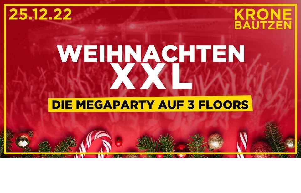 25.12.2022 WEIHNACHTEN XXL – Megaparty auf 3 Floors