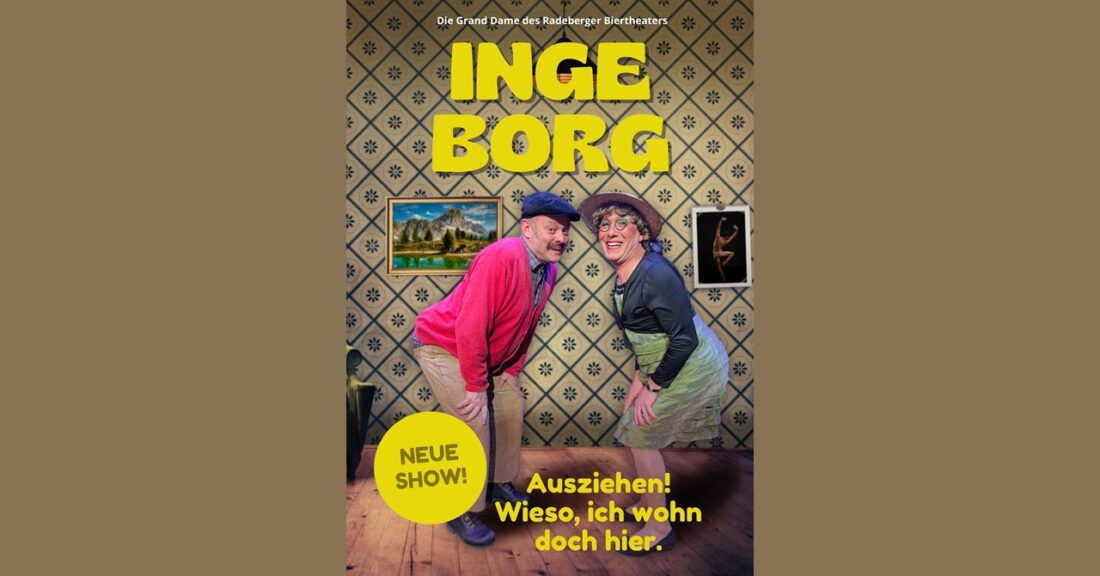 INGE BORG: Ausziehen! Wieso, ich wohn doch hier.
